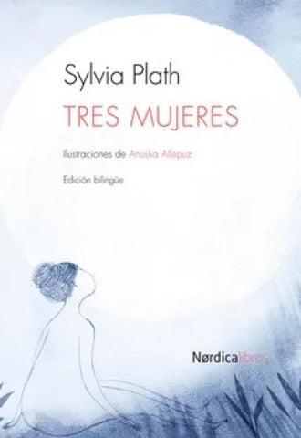 TRES MUJERES.. | Sylvia Plath