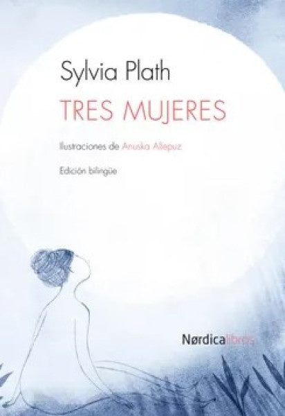 TRES MUJERES.. | Sylvia Plath