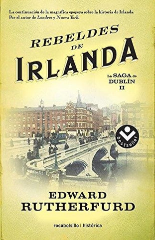 REBELDES DE IRLANDA* | Edward Rutherfurd