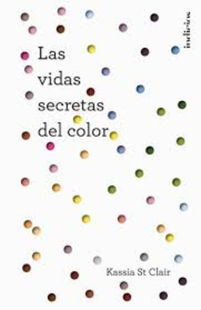 LAS VIDAS SECRETAS DEL COLOR.. | KASSIA ST CLAIR