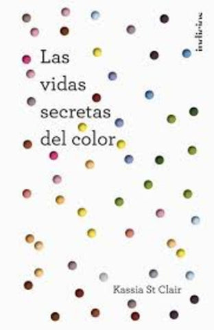 LAS VIDAS SECRETAS DEL COLOR.. | KASSIA ST CLAIR
