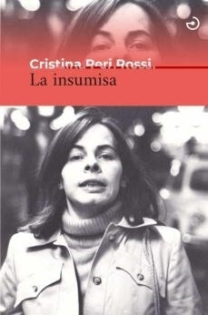 LA INSUMISA | Cristina Peri Rossi