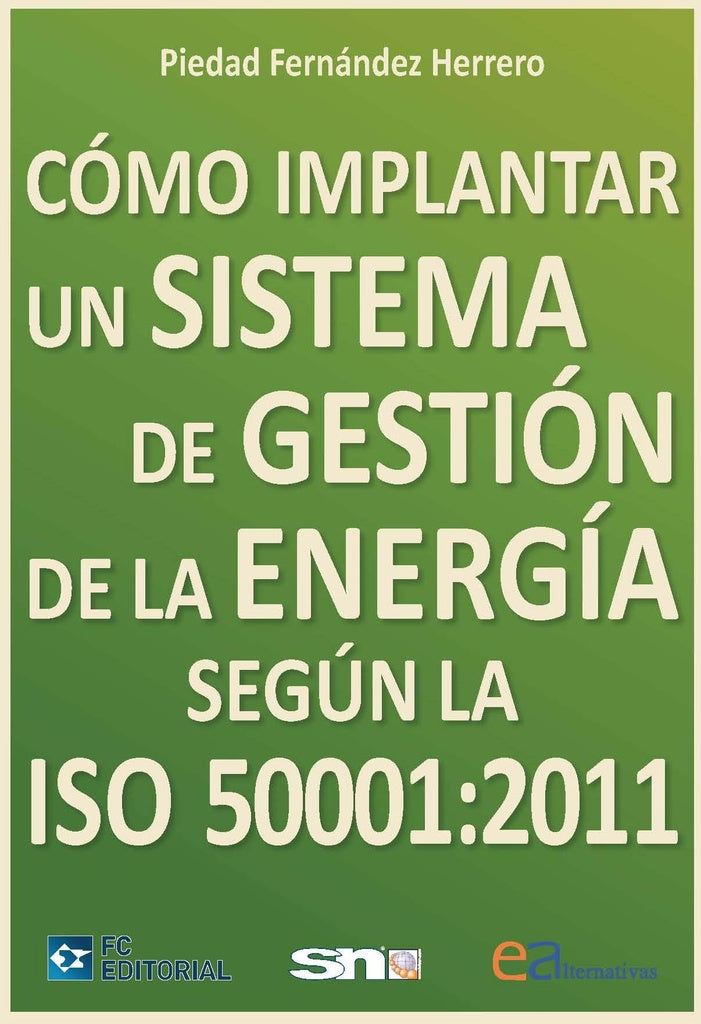 Cómo implantar un sistema de gestión de la energía según la ISO 50001:2011 | Servicios Normativos, Fernández Herrero