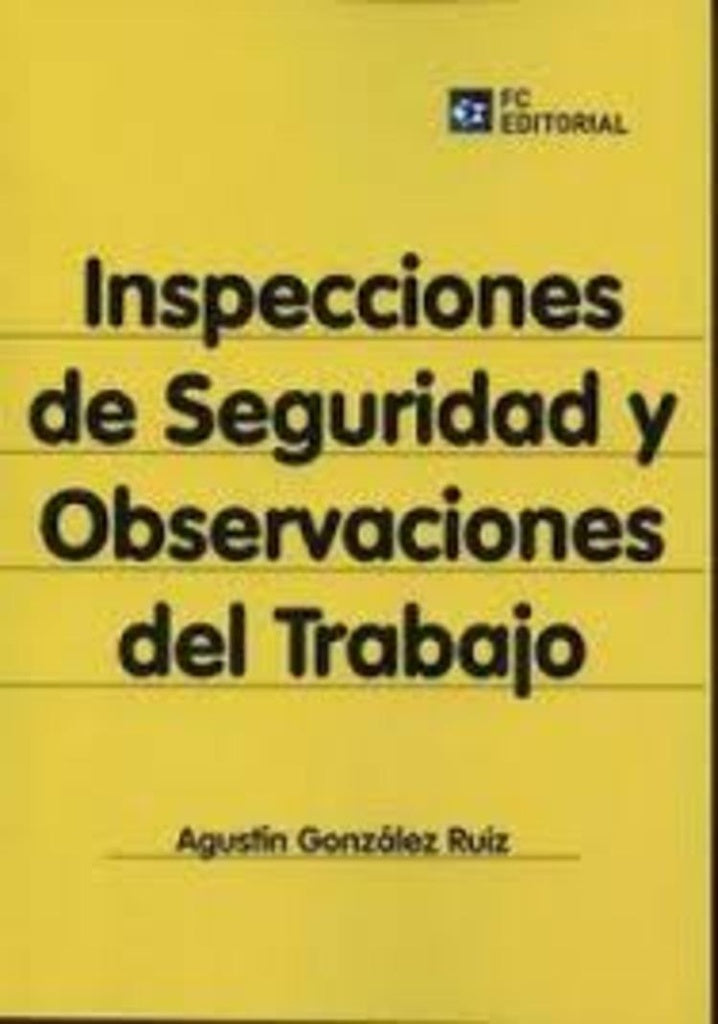 Inspecciones de seguridad y observaciones del trabajo | Agustín González Ruiz