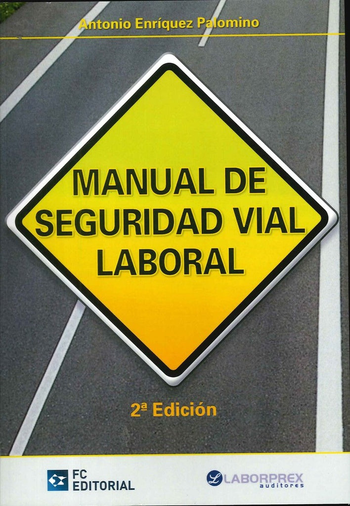 Manual de seguridad vial laboral | Antonio Enriquez Palomino