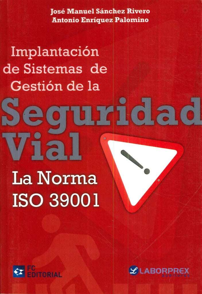 Implantación de sistemas de gestión de la seguridad vial. La norma ISO 39001 | Enriquez Palomino, Sánchez Rivero y otros