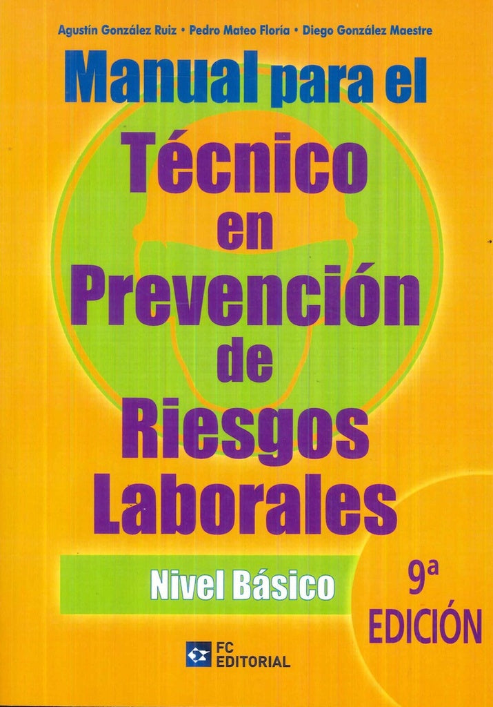 Manual para el técnico en Prevención de Riesgos Laborales. Nivel básico | González Ruiz, Mateo Floría y otros