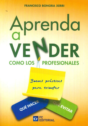 Aprenda a vender como los profesionales | Francisco A. Bonora Xerri