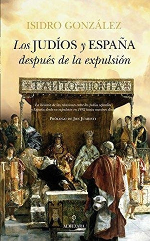 Los judios y España despues de la expulsion | Isidro Gonzalez