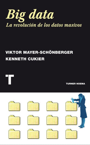 Big data. La revolución de los datos masivos | Viktor Mayer