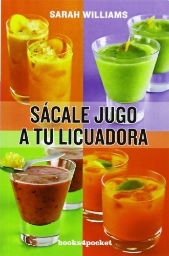 SACALE JUGO A TU LICUDORA | Sarah Williams