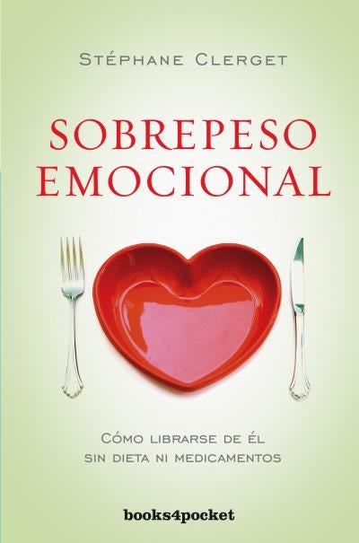 SOBREPESO EMOCIONAL: COMO LIBRARSE DE EL SIN DIETA NI MEDICAMENTOS.. | Stéphane Clerget