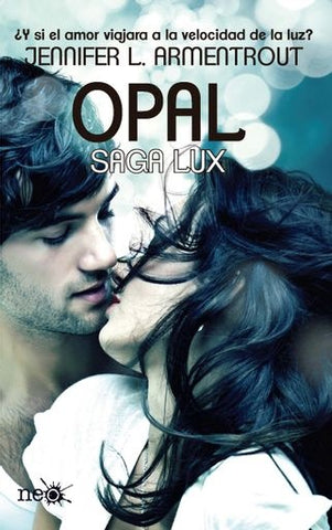 OPAL [TERCER LIBRO DE LA SAGA LUX] (SERIE NEO).. | Jennifer Lynn Armentrout