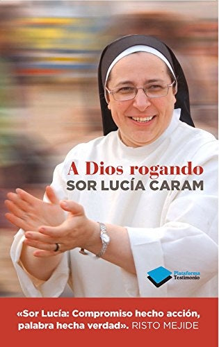 A DIOS ROGANDO SOR LUCIA CARAM.. | Sor Lucia Caram