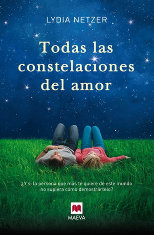 TODAS LAS CONSTELACIONES DEL AMOR.. | Lydia Netzer