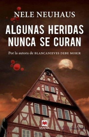 ALGUNAS HERIDAS NUNCA CURAN * | Nele  Neuhaus