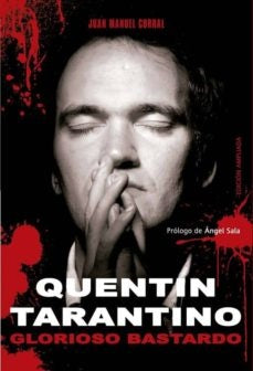 QUENTIN TARANTINO. GLORIOSO BASTARDO | Juan Manuel Corral