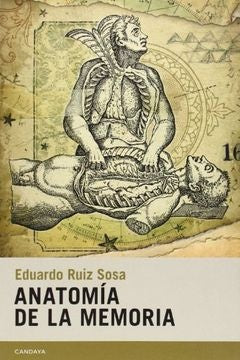 Anatomía de la memoria | Eduardo Ruiz Sosa