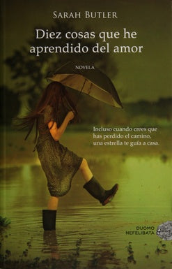 DIEZ COSAS QUE HE APRENDIDO DEL AMOR.. * | Sarah  Butler