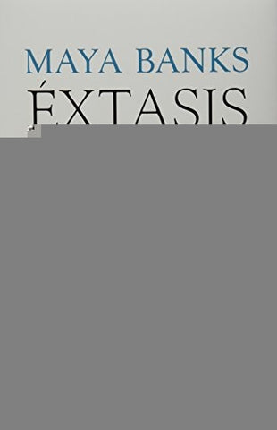 Éxtasis. Primera parte de la trilogía sin aliento | Maya Banks