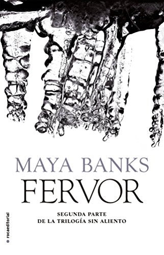 FERVOR. SEGUNDA PARTE DE LA TRILOGÍA SIN ALIENTO | Maya Banks