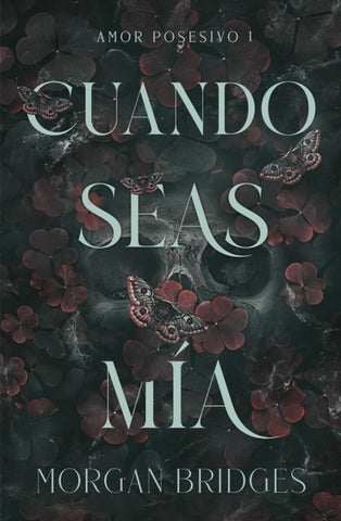 CUANDO SEAS MÍA.. | Morgan  Bridges