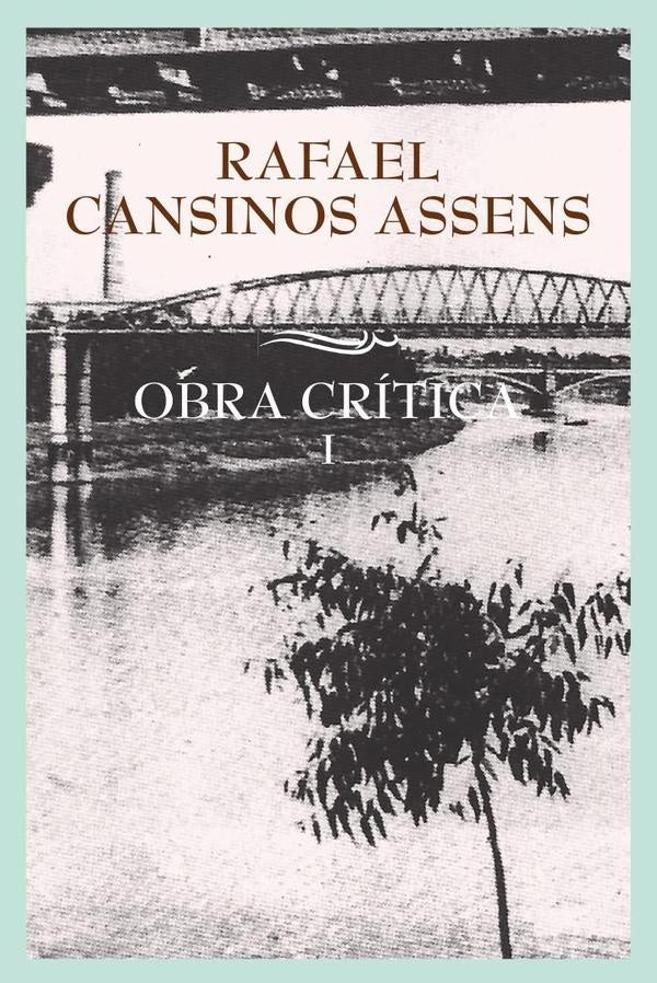 Obra crítica volumen i  | Rafael Cansinos Assens