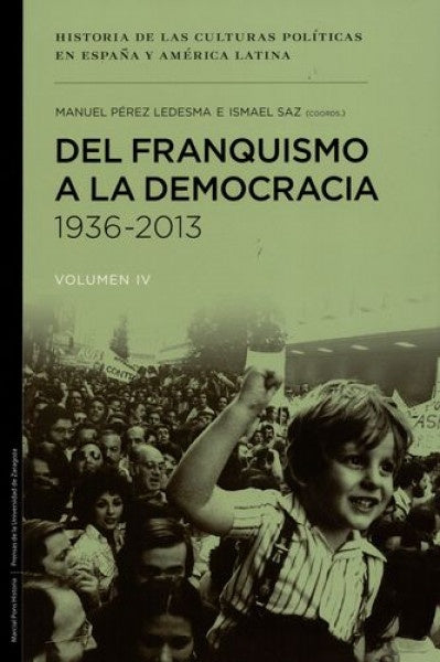 Del franquismo a la democracia, 1936-2013 | Pérez Ledesma, Sanz Campos