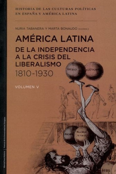 América Latina de la independencia a la crisis del liberalismo (1810-1930) | Tabanera García, Bonaudo