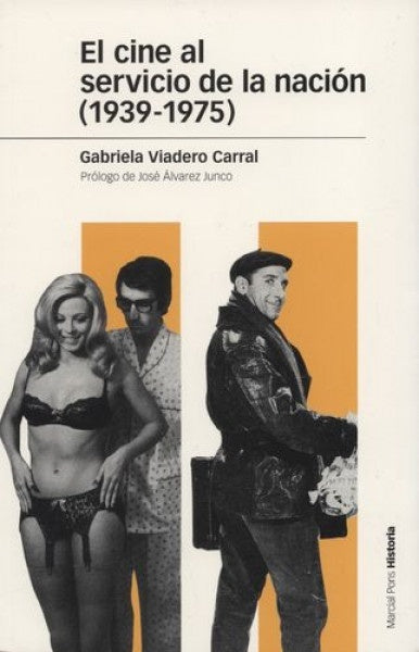 El cine al servicio de la nación (1939-1975) | Gabriela  Viadero Carral