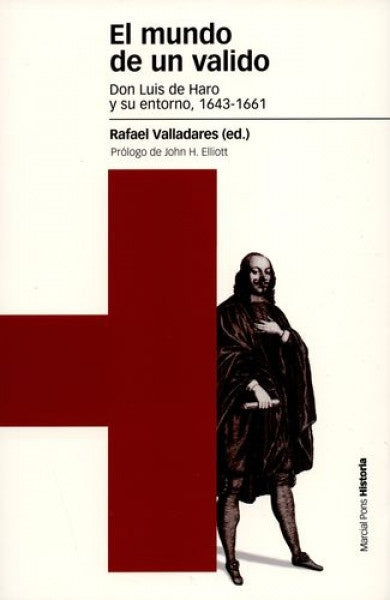 El mundo de un valido | Rafael  Valladares Ramírez