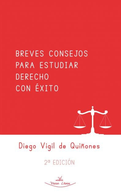 Breves consejos para estudiar derecho con éxito | Diego Vigil De Quiñones Otero