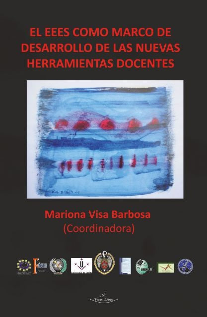 El EEES como marco de desarrollo de las nuevas herramientas docente | Barbosa, Visa Barbosa