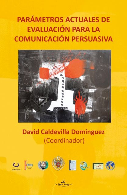 Parámetros actuales de evaluación para la comunicación persuasiva | David Caldevilla Domínguez