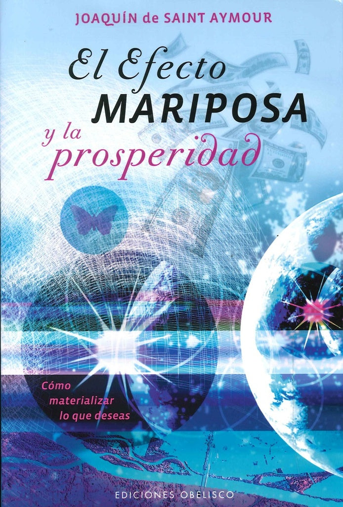 EL EFECTO MARIPOSA Y LA PROSPERIDAD | joaquin  de saint aymour