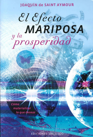 EL EFECTO MARIPOSA Y LA PROSPERIDAD | joaquin  de saint aymour