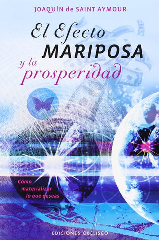 EL EFECTO MARIPOSA Y LA PROSPERIDAD | joaquin  de saint aymour