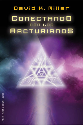 CONECTANDO CON LOS ARCTURIANOS | David Miller