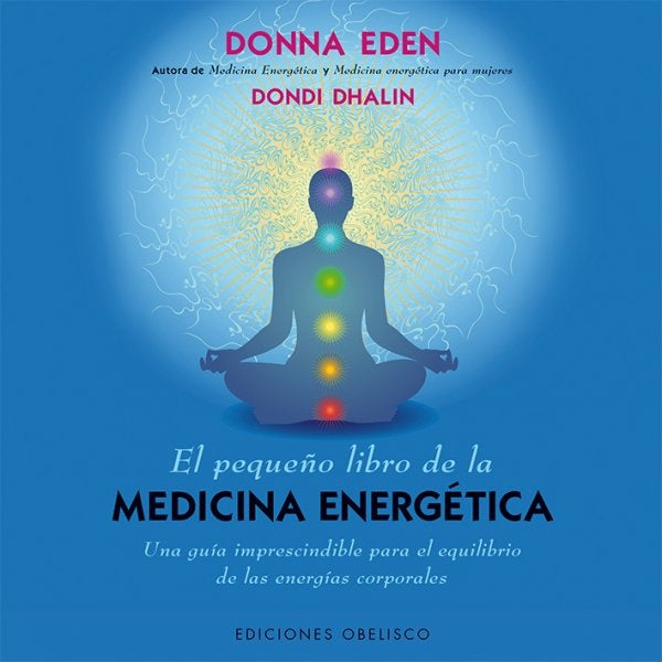 El pequeño libro de la medicina energética | Donna Eden