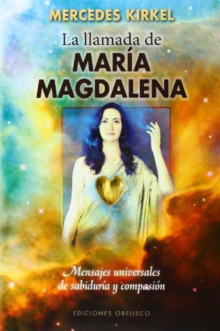 LA LLAMADA DE MARÍA MAGDALENA .. | Mercedes  Kirkel