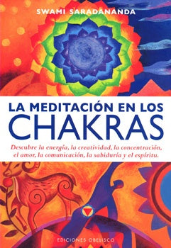 LA MEDITACION EN LOS CHAKRAS.. | SWAMI SARADANANDA
