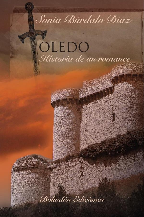 Toledo. Historia de un romance | Sonia Búrdalo Díaz