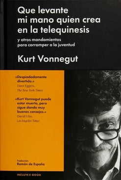 QUE LEVANTE MI MANO QUIEN CREA EN LA TELEQUINESIS  | Kurt Vonnegut