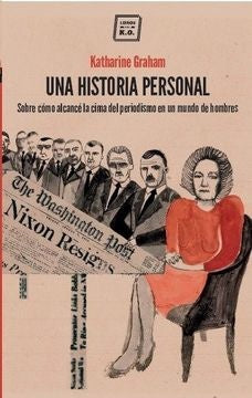 UNA HISTORIA PERSONAL.. | KATHARINE  GRAHAM