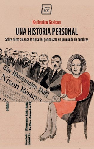 UNA HISTORIA PERSONAL.. | KATHARINE  GRAHAM