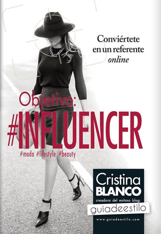 OBJETIVO: INFLUENCER.. | Cristina Blanco