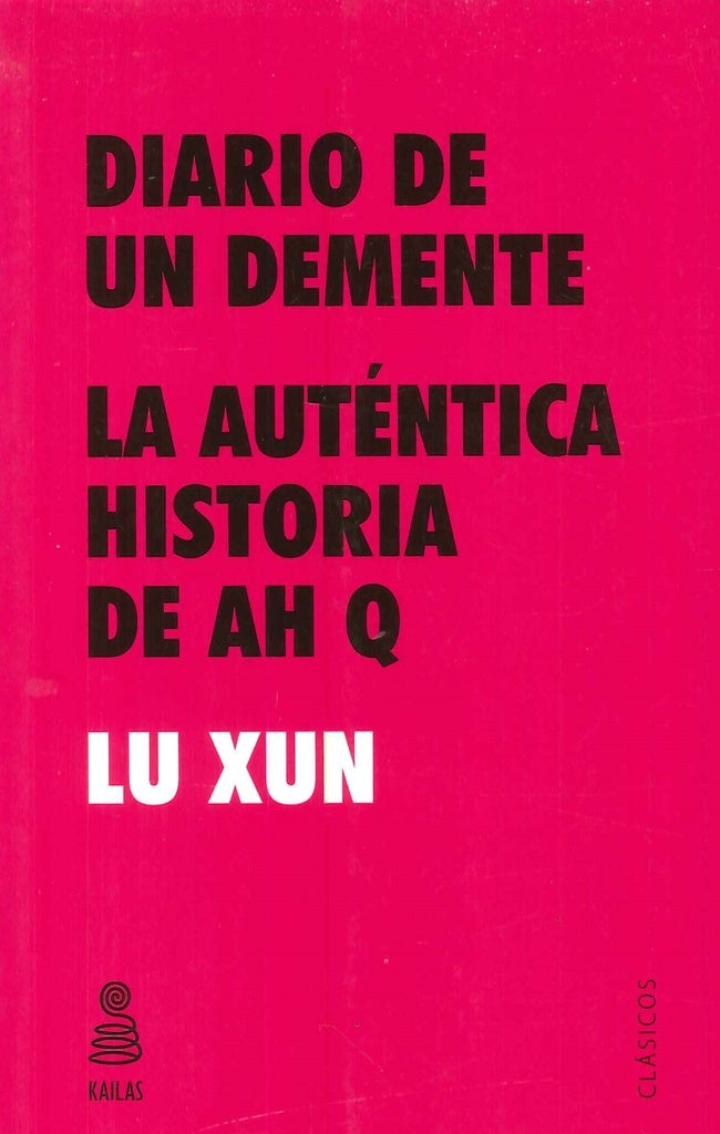 DIARIO DE UN DEMENTE Y LA AUTENTICA HISTORIA DE AH-Q | Lu Xun