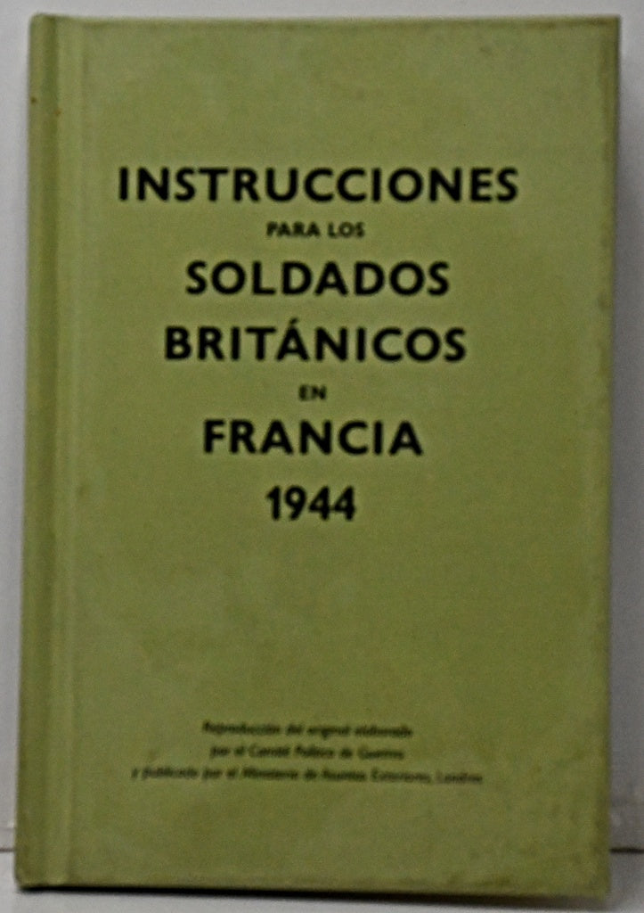 INSTRUCCIONES PARA LOS SOLDADOS BRITANICOS EN FRANCIA 1944..