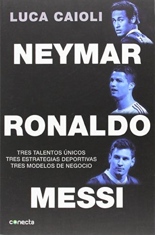 NEYMAR, RONALDO, MESSI  | Luca Caioli