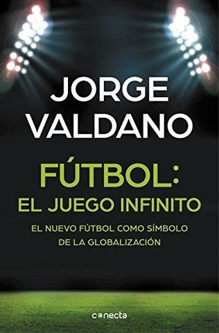 Fútbol: El juego infinito | Jorge Valdano